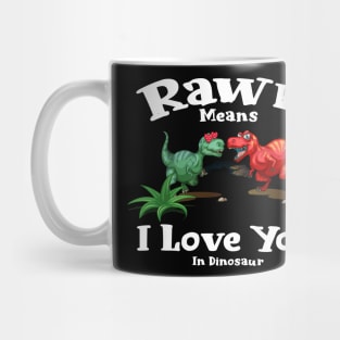 Rawr Means I Love You In Dinosaur, I Love You Design Mug